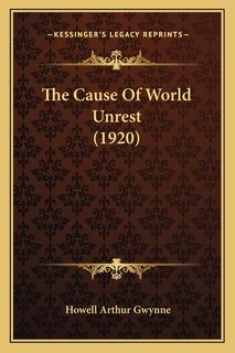 Front cover_The Cause Of World Unrest (1920)