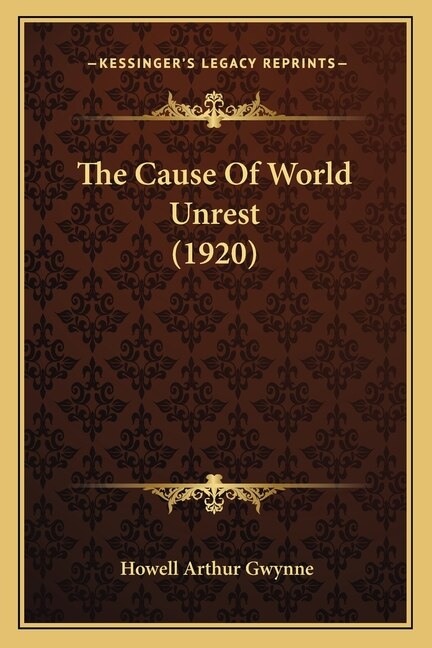 Front cover_The Cause Of World Unrest (1920)