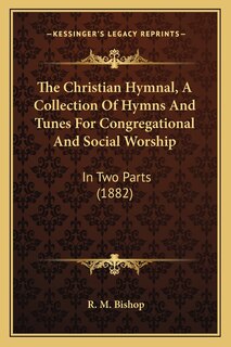 Front cover_The Christian Hymnal, A Collection Of Hymns And Tunes For Congregational And Social Worship