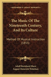 Front cover_The Music of the Nineteenth Century, and Its Culture