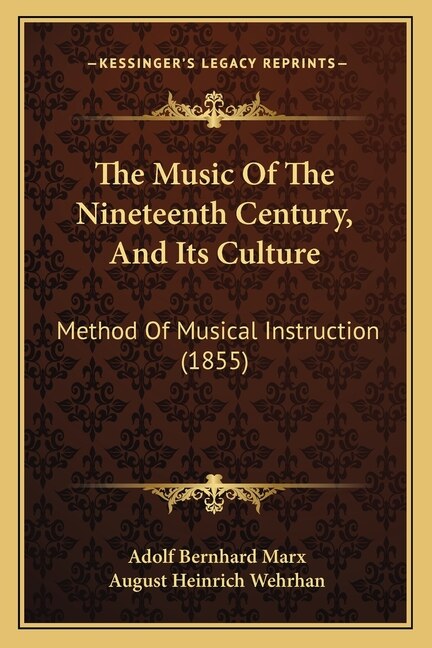 Front cover_The Music of the Nineteenth Century, and Its Culture