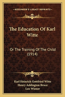 The Education Of Karl Witte: Or The Training Of The Child (1914)