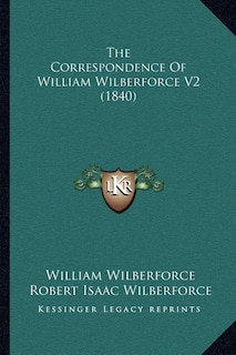 Front cover_The Correspondence Of William Wilberforce V2 (1840)