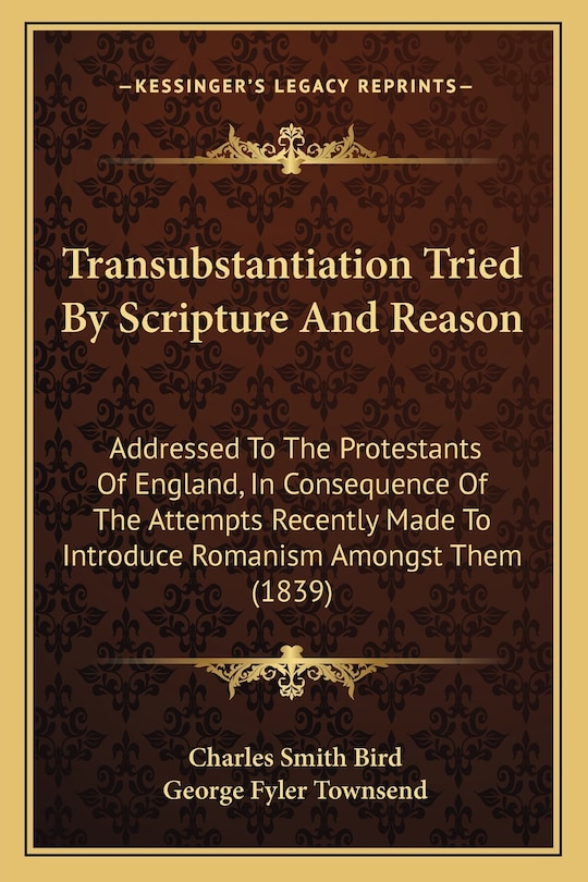Front cover_Transubstantiation Tried By Scripture And Reason