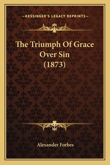 Front cover_The Triumph Of Grace Over Sin (1873)