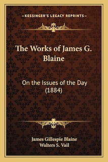 Front cover_The Works of James G. Blaine