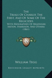 Front cover_The Trials of Charles the First, and of Some of the Regicides