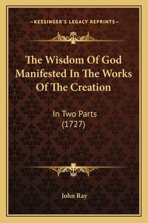 Couverture_The Wisdom Of God Manifested In The Works Of The Creation
