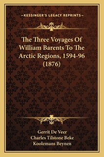 Couverture_The Three Voyages Of William Barents To The Arctic Regions, 1594-96 (1876)
