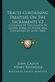 Couverture_Tracts Containing Treatises On The Sacraments V2