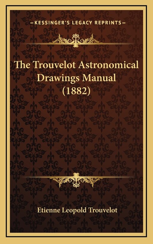 Front cover_The Trouvelot Astronomical Drawings Manual (1882)