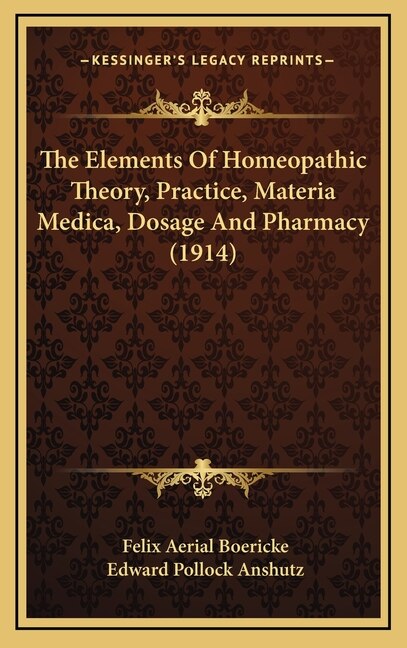 Front cover_The Elements Of Homeopathic Theory, Practice, Materia Medica, Dosage And Pharmacy (1914)