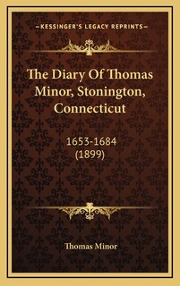 Couverture_The Diary Of Thomas Minor, Stonington, Connecticut