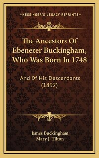 Couverture_The Ancestors Of Ebenezer Buckingham, Who Was Born In 1748