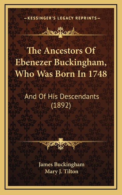 Couverture_The Ancestors Of Ebenezer Buckingham, Who Was Born In 1748