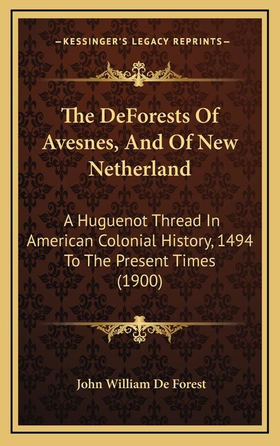 Front cover_The DeForests Of Avesnes, And Of New Netherland
