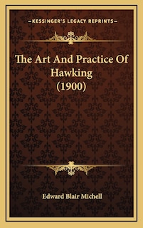 Front cover_The Art And Practice Of Hawking (1900)