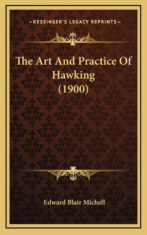 Front cover_The Art And Practice Of Hawking (1900)