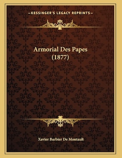Front cover_Armorial Des Papes (1877)