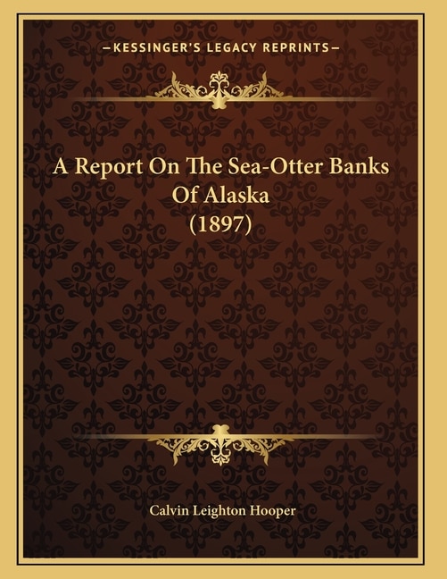 Couverture_A Report On The Sea-Otter Banks Of Alaska (1897)