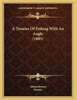 Couverture_A Treatise Of Fishing With An Angle (1885)