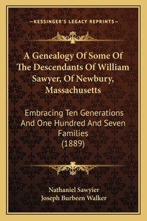 Couverture_A Genealogy Of Some Of The Descendants Of William Sawyer, Of Newbury, Massachusetts