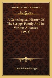 Couverture_A Genealogical History Of The Scripps Family And Its Various Alliances (1903)