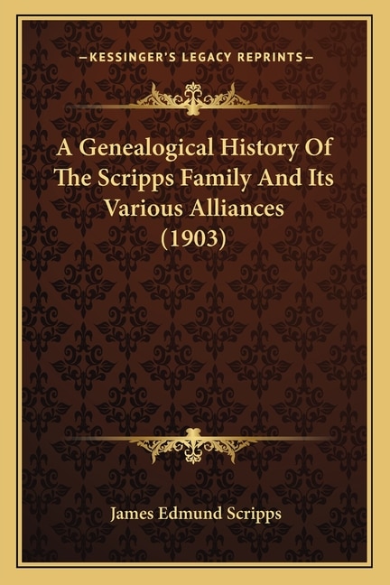 Couverture_A Genealogical History Of The Scripps Family And Its Various Alliances (1903)