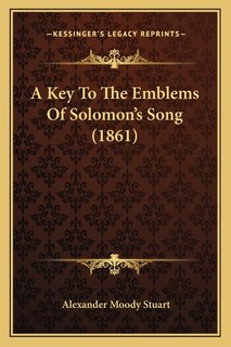 Front cover_A Key To The Emblems Of Solomon's Song (1861)