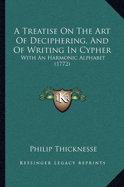 Couverture_A Treatise On The Art Of Deciphering, And Of Writing In Cypher