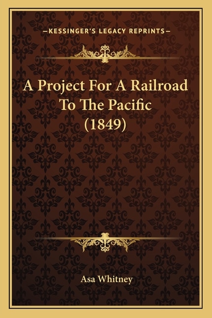 Front cover_A Project For A Railroad To The Pacific (1849)