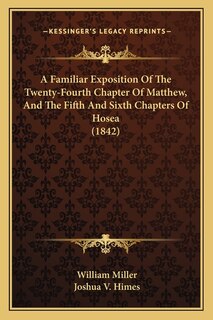 Couverture_A Familiar Exposition Of The Twenty-Fourth Chapter Of Matthew, And The Fifth And Sixth Chapters Of Hosea (1842)