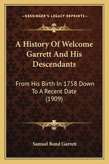 Front cover_A History Of Welcome Garrett And His Descendants