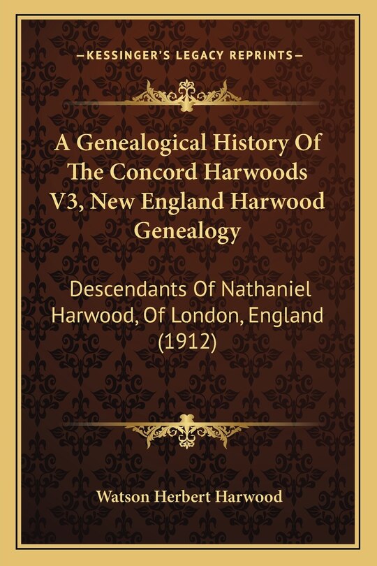 Front cover_A Genealogical History Of The Concord Harwoods V3, New England Harwood Genealogy