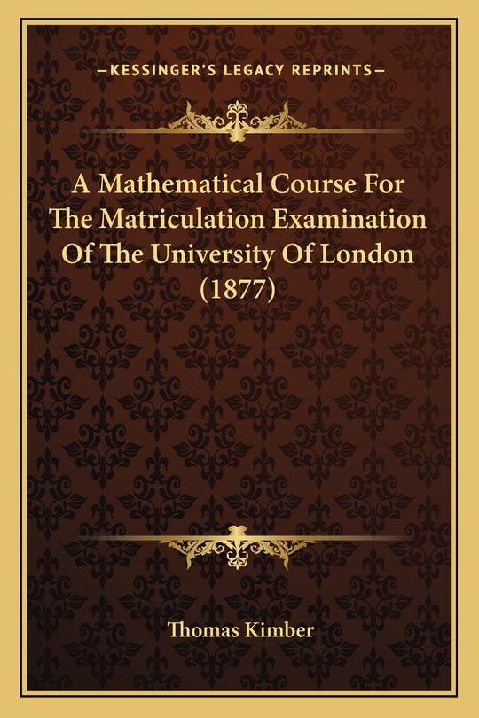 Front cover_A Mathematical Course For The Matriculation Examination Of The University Of London (1877)