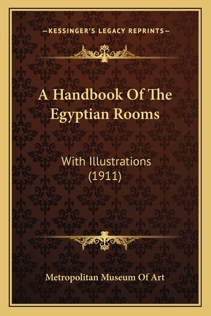 A Handbook Of The Egyptian Rooms: With Illustrations (1911)