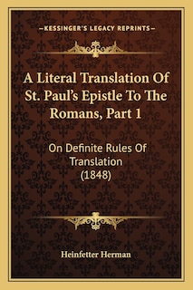 Front cover_A Literal Translation Of St. Paul's Epistle To The Romans, Part 1