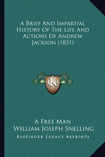 Front cover_A Brief And Impartial History Of The Life And Actions Of Andrew Jackson (1831)