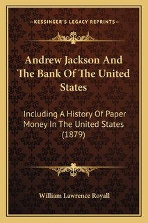 Front cover_Andrew Jackson And The Bank Of The United States