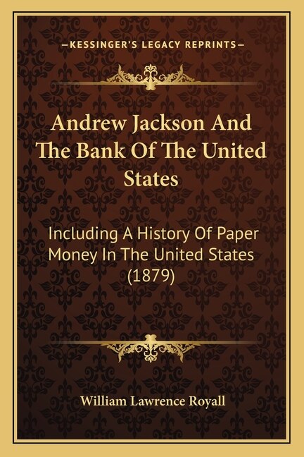 Front cover_Andrew Jackson And The Bank Of The United States