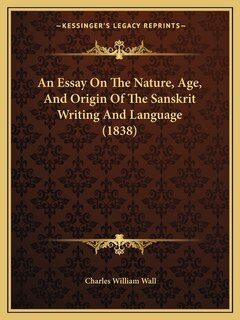 Couverture_An Essay On The Nature, Age, And Origin Of The Sanskrit Writing And Language (1838)