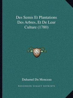 Couverture_Des Semis Et Plantations Des Arbres, Et De Leur Culture (1780)