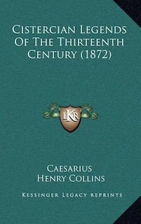 Front cover_Cistercian Legends Of The Thirteenth Century (1872)