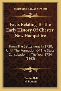 Couverture_Facts Relating To The Early History Of Chester, New Hampshire