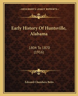 Front cover_Early History Of Huntsville, Alabama