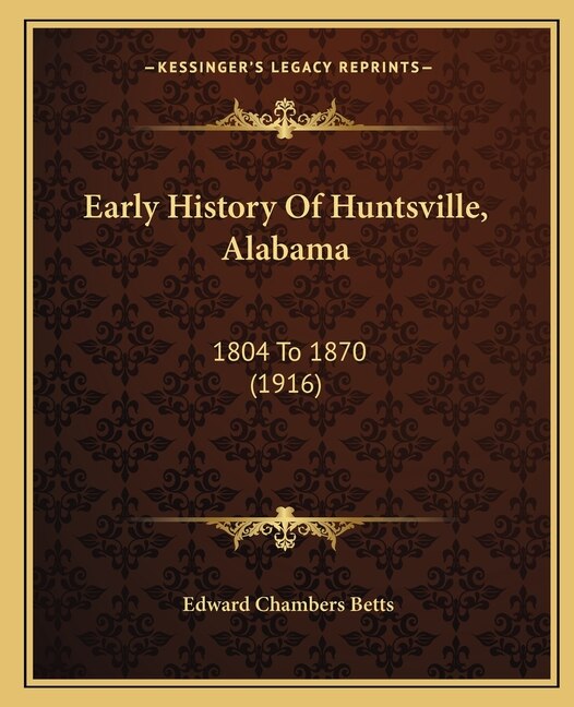 Front cover_Early History Of Huntsville, Alabama