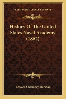History Of The United States Naval Academy (1862)