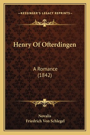 Henry Of Ofterdingen: A Romance (1842)