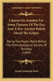 Front cover_Charms Or Amulets For Some Diseases Of The Eye, And A Few Ancient Beliefs About The Eclipse