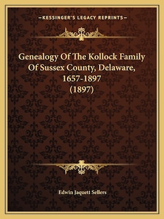 Couverture_Genealogy Of The Kollock Family Of Sussex County, Delaware, 1657-1897 (1897)